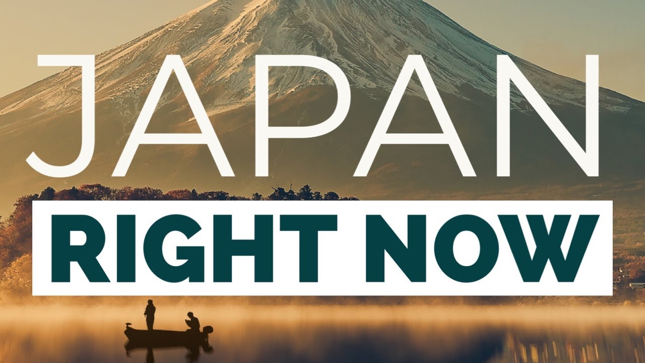 JAPAN RIGHT NOW