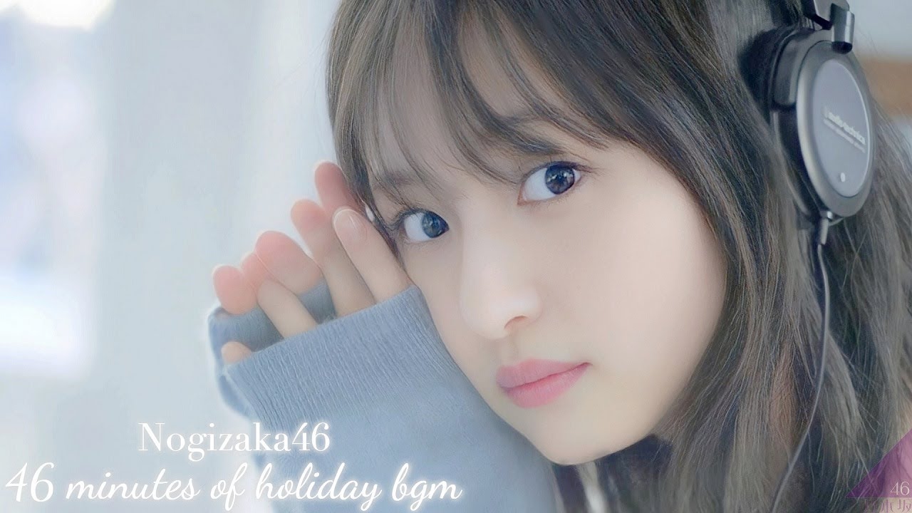休日の46分間 ~ 聴き流しbgm ~ "46 minutes of holiday bgm" - 乃木坂46 (audio)
