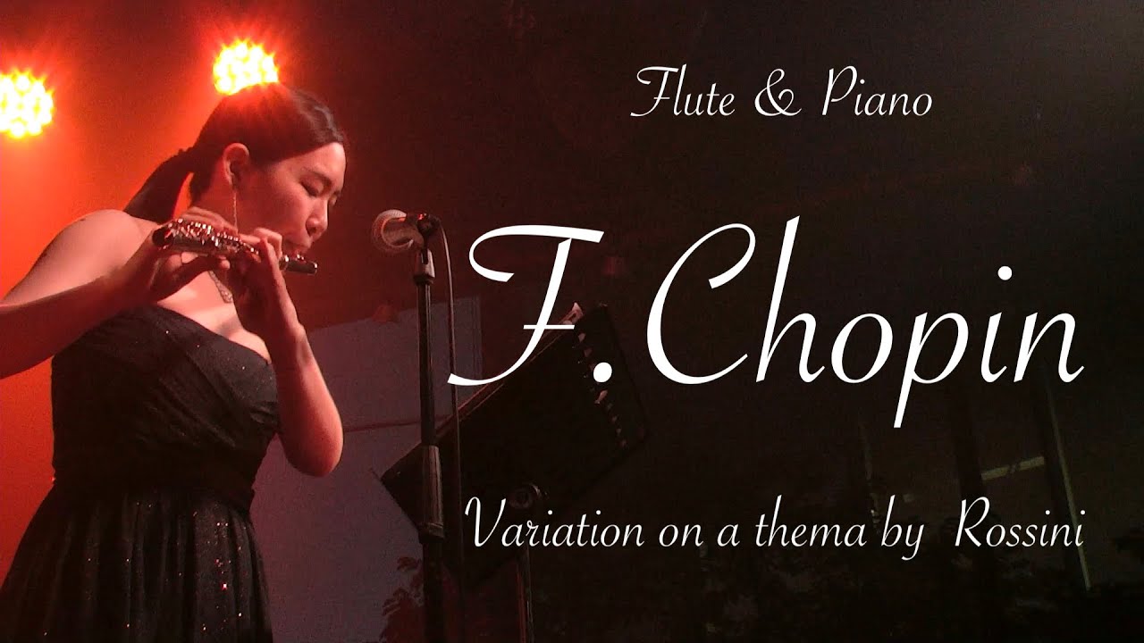 ショパン / ロッシーニの主題による変奏曲〜F.Chopin / Variation on a Thema by  Rossini
