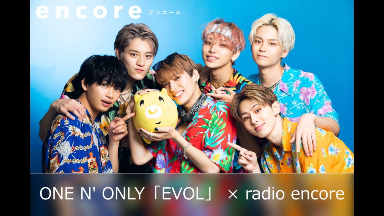 ONE N' ONLY「EVOL」 × radio encore