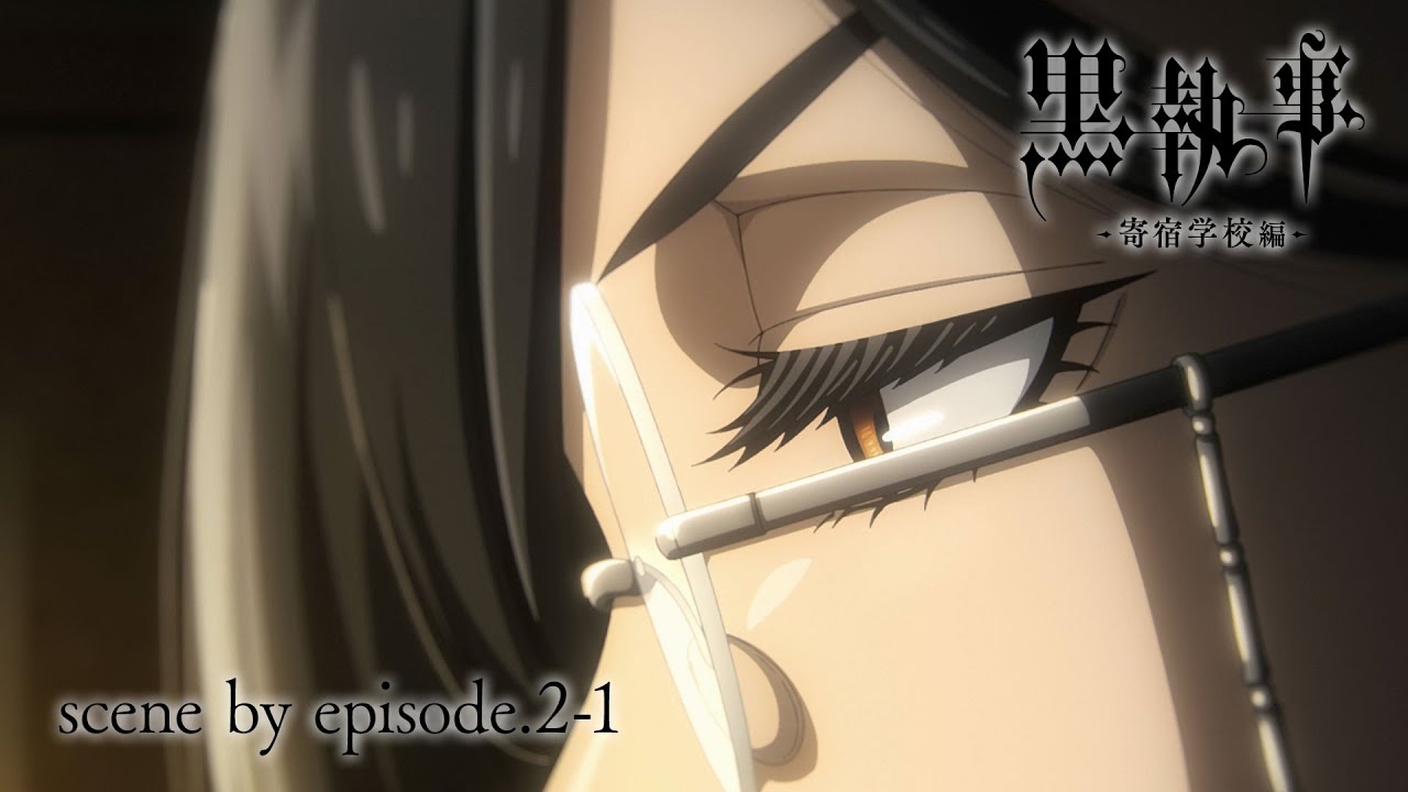 アニメ『黒執事 -寄宿学校編-』The Making of Black Butler 【scene by episode.2-2】