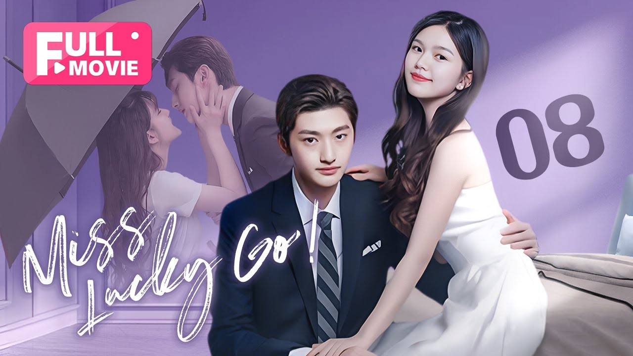 【FULL MOVIE】Miss Lucky Go! EP 08 END | Ex-boyfriend Makes Me the Enemy of Whole School