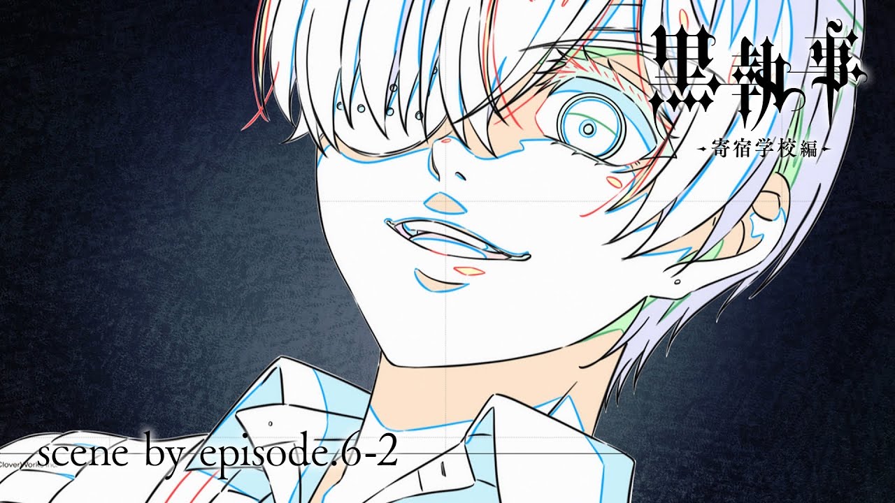 アニメ『黒執事 -寄宿学校編-』The Making of Black Butler 【scene by episode.6-2】