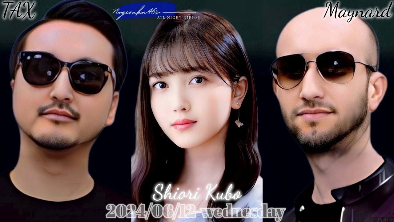 2024-06-12 乃木坂46のオールナイトニッポン from, 宮城 - 久保史緒里 (乃木坂46)・MONKEY MAJIK