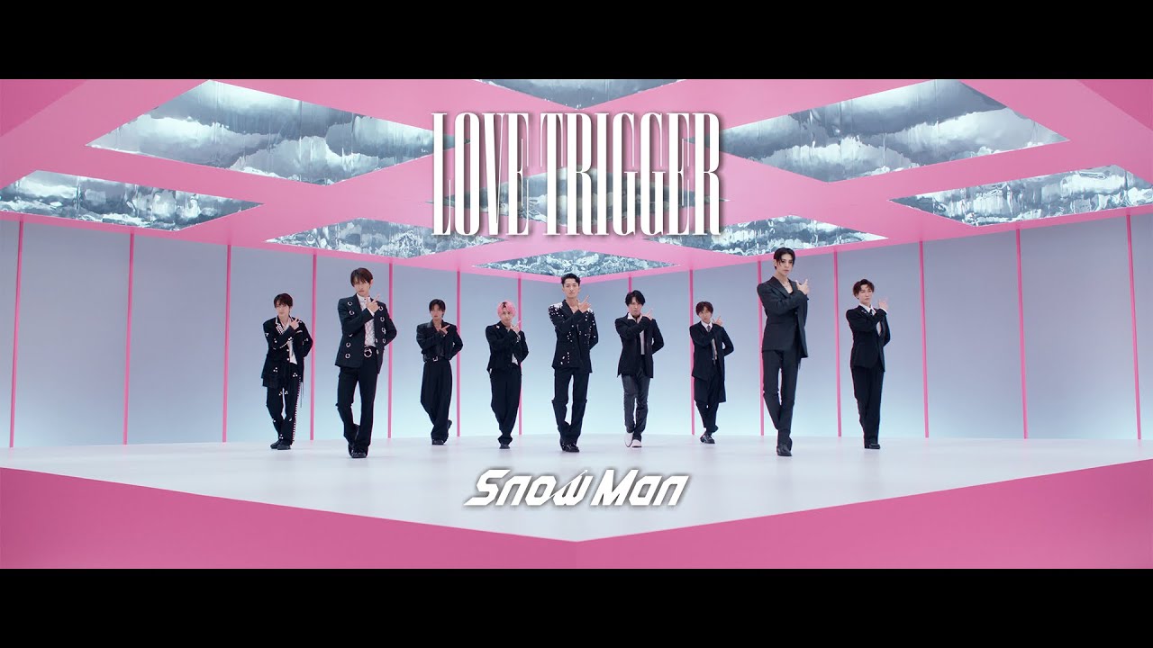 Snow Man「LOVE TRIGGER」Music Video