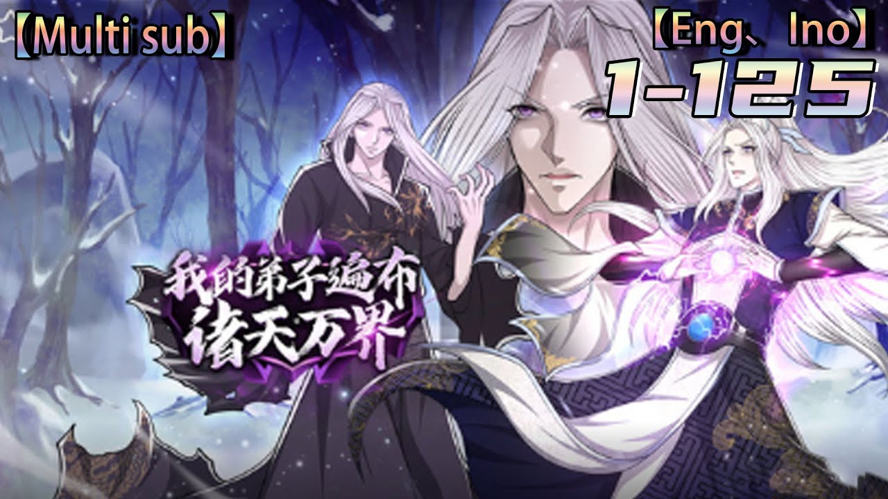 💥💥💥Multi sub【我的弟子遍布诸天万界】| My disciples are scattered throughout the heavens  | Episode 1-125