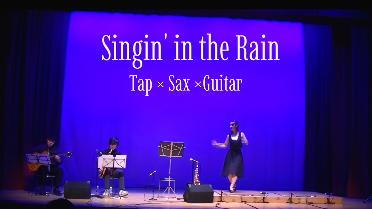TapDance【Singin' in the Rain】with Sax & Guitar