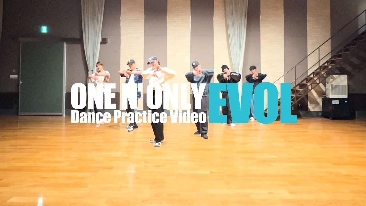 ONE N' ONLY／ “EVOL” Dance Practice Video