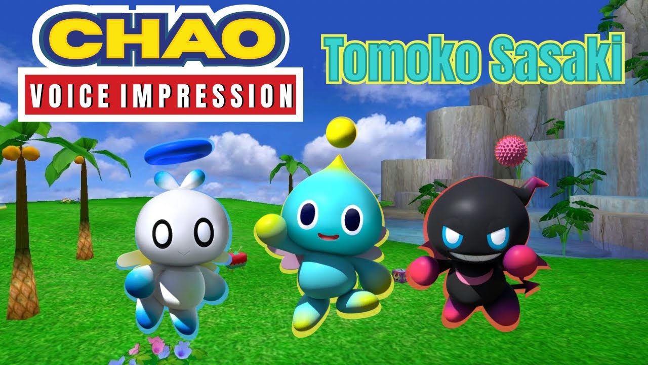[Sonic] - Chao (Tomoko Sasaki) Voice Impression