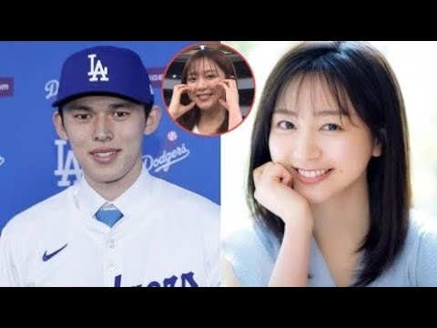 佐々木朗希の妻は佐久間みなみだった！ロサンゼルスでの完璧サポートに驚愕の声続出