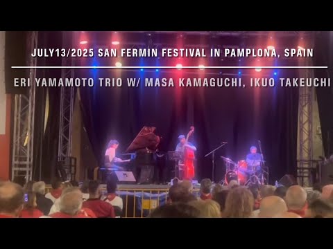 Eri Yamamoto Trio at San Fermin Festival 2025 in Pamplona, Spain 山本恵理ジャズトリオ