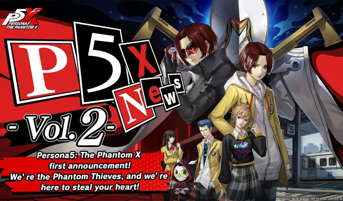 P5X News -First announcement! We’re the Phantom Thieves, and we’re here to steal your heart!-