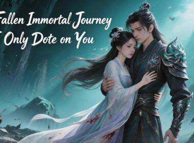【Multi Sub】⚡ Binge Watch: Fallen Immortal Path, Only Dote on You Alone