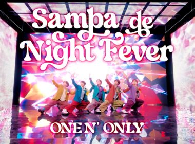 ONE N’ ONLY／ “Samba de Night Fever” Dance Performance Video