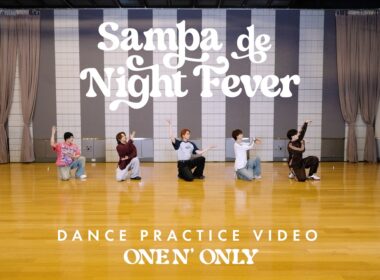 ONE N' ONLY／ “Samba de Night Fever” Dance Practice Video