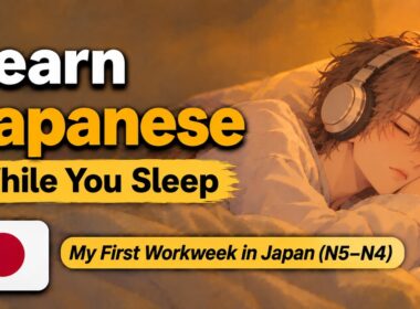 Learn Japanese While You Sleep | How to learn Japanese effectively: First Workweek in Japan (N5–N4)