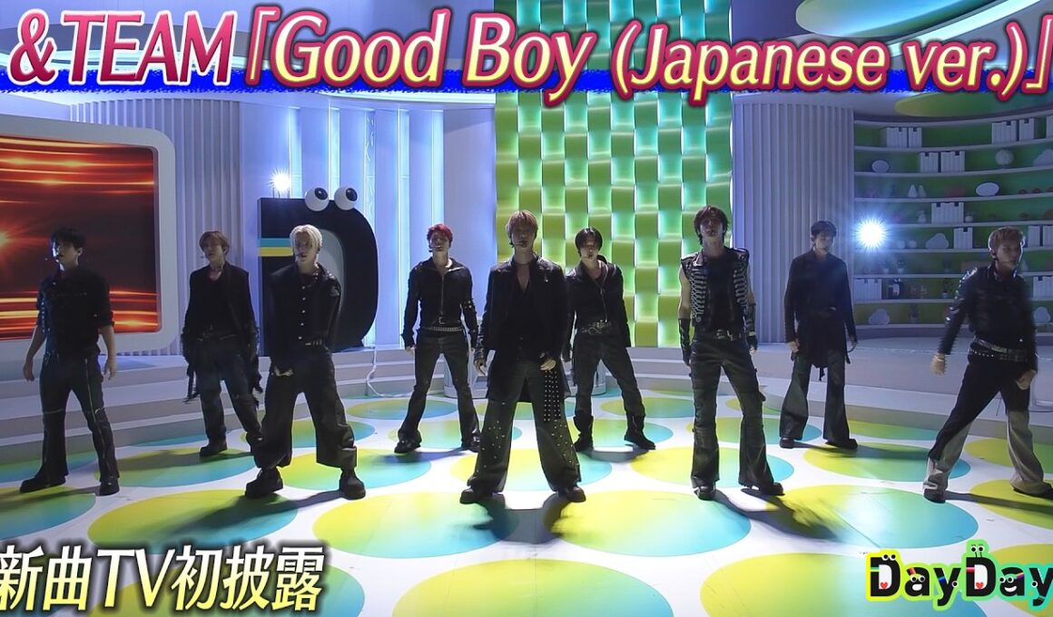 ＜DayDay.＞&TEAM「Good Boy (Japanese ver.)」TV初 生披露【アーティストLIVE】