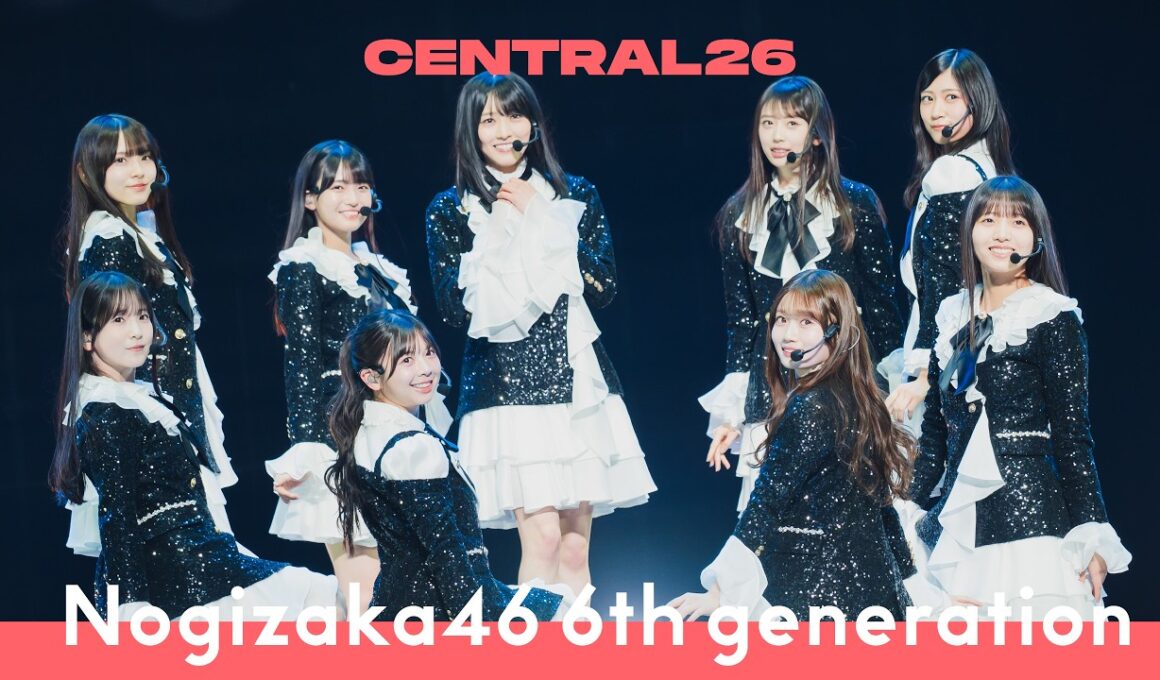 乃木坂46 6期生 - 全力ラップタイム / Live at CENTRAL26